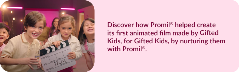 Discover how Promil® helped create its first animated film made by Gifted Kids, for Gifted Kids, by nurturing them  with Promil®.